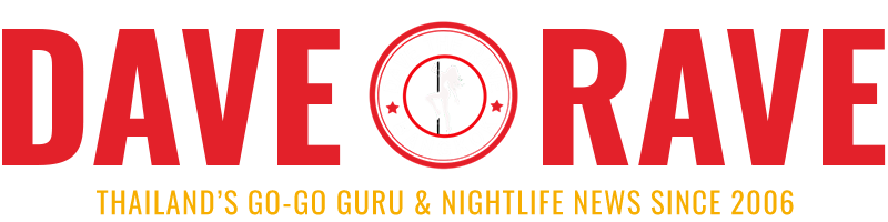 Dave the Rave: Thailand\'s Go-Go Guru & Nightlife News Since 2006